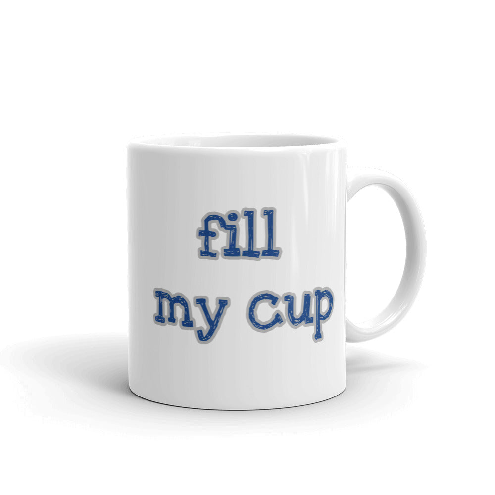 Fill My Cup Mug