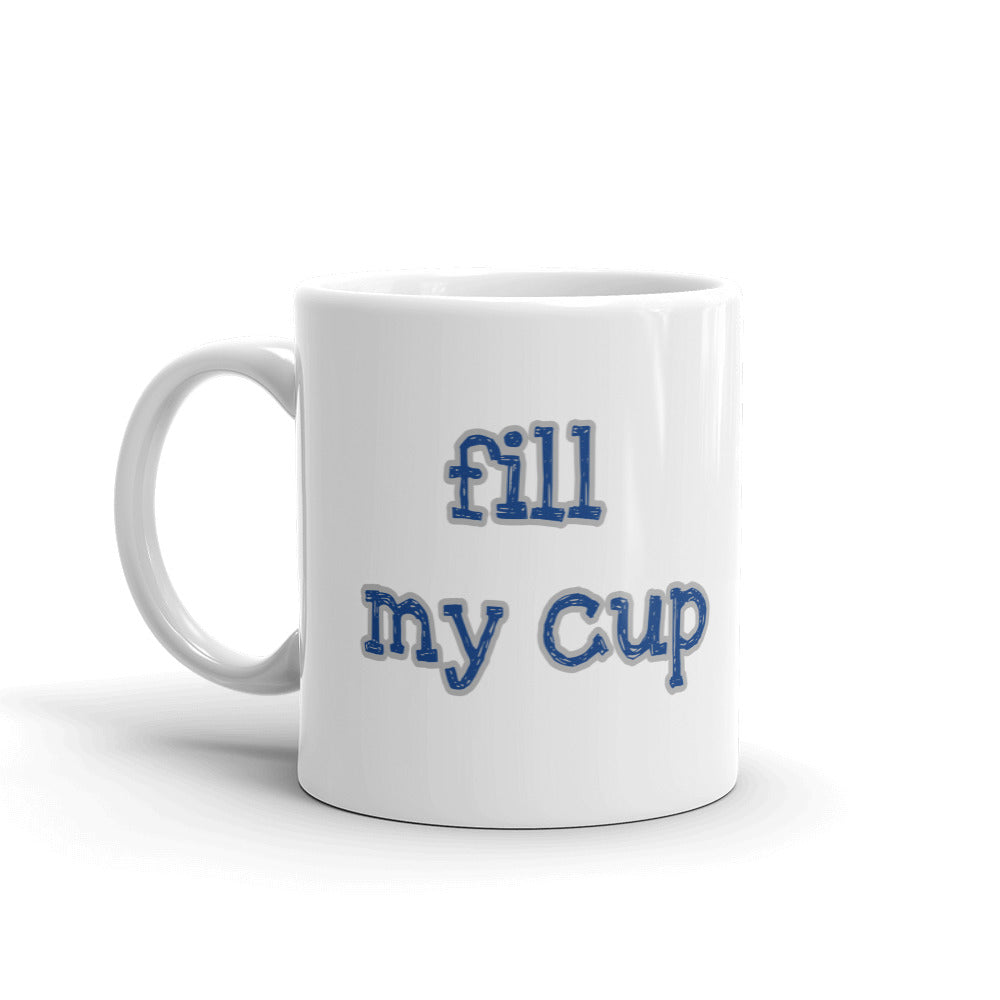 Fill My Cup Mug
